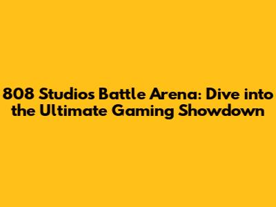 808 Studios Battle Arena: Dive into the Ultimate Gaming Showdown