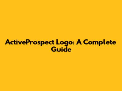 ActiveProspect Logo: A Complete Guide