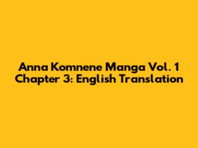 Anna Komnene Manga Vol. 1 Chapter 3: English Translation