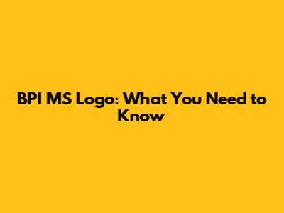 BPI MS Logo: What You Need to Know