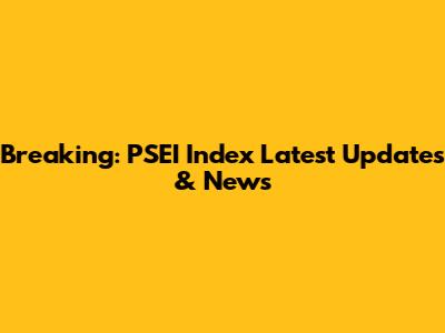 Breaking: PSEI Index Latest Updates & News