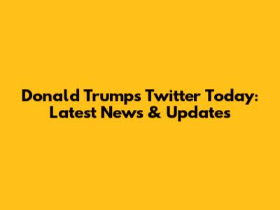 Donald Trump's Twitter Today: Latest News & Updates