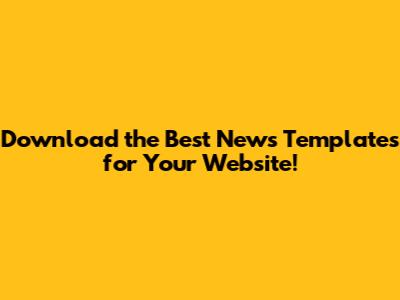 Download the Best News Templates for Your Website!