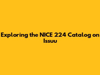 Exploring the NICE 224 Catalog on Issuu