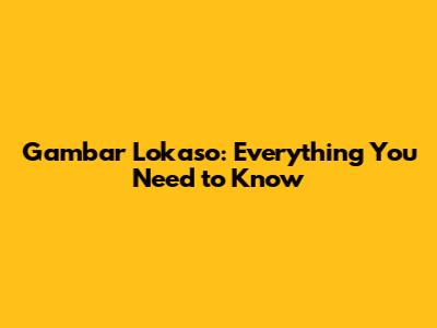 Gambar Lokaso: Everything You Need to Know
