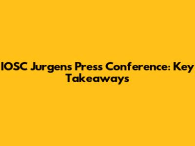 IOSC Jurgens Press Conference: Key Takeaways