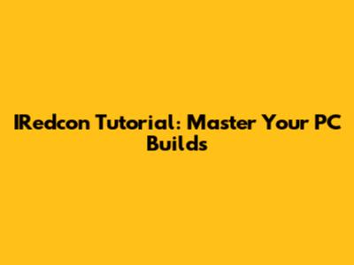 IRedcon Tutorial: Master Your PC Builds