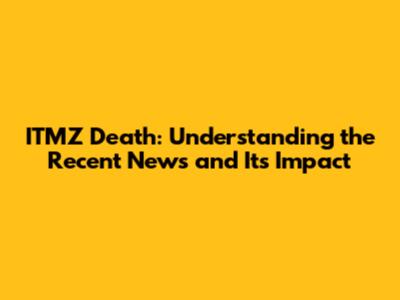 ITMZ Death: Understanding the Recent News and Its Impact