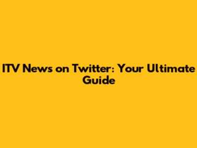 ITV News on Twitter: Your Ultimate Guide