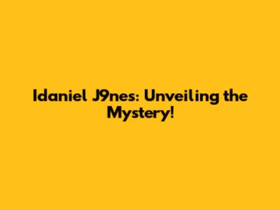 Idaniel J9nes: Unveiling the Mystery!