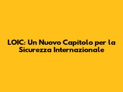 L'OIC: Un Nuovo Capitolo per la Sicurezza Internazionale