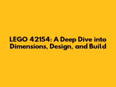 LEGO 42154: A Deep Dive into Dimensions, Design, and Build