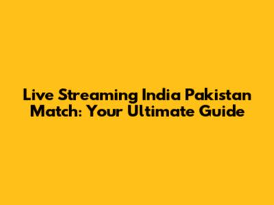 Live Streaming India Pakistan Match: Your Ultimate Guide