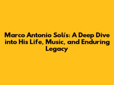 Marco Antonio Solís: A Deep Dive into His Life, Music, and Enduring Legacy