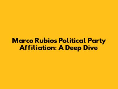 Marco Rubio's Political Party Affiliation: A Deep Dive
