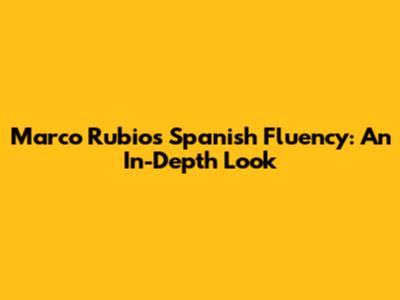 Marco Rubio's Spanish Fluency: An In-Depth Look
