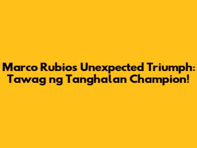 Marco Rubio's Unexpected Triumph: Tawag ng Tanghalan Champion!