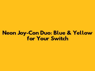 Neon Joy-Con Duo: Blue & Yellow for Your Switch