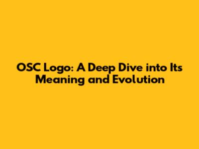 OSC Logo: A Deep Dive into Its Meaning and Evolution