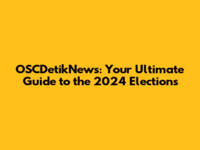 OSCDetikNews: Your Ultimate Guide to the 2024 Elections