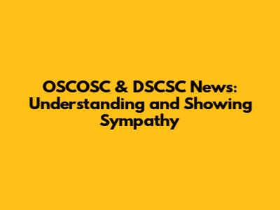 OSCOSC & DSCSC News: Understanding and Showing Sympathy
