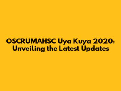 OSCRUMAHSC Uya Kuya 2020: Unveiling the Latest Updates