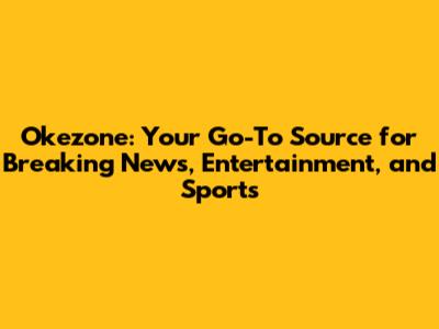 Okezone: Your Go-To Source for Breaking News, Entertainment, and Sports