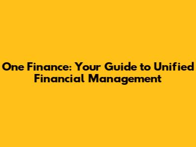 One Finance: Your Guide to Unified Financial Management