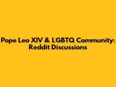 Pope Leo XIV & LGBTQ Community: Reddit Discussions