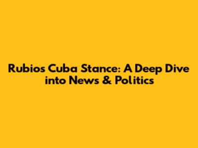 Rubio's Cuba Stance: A Deep Dive into News & Politics
