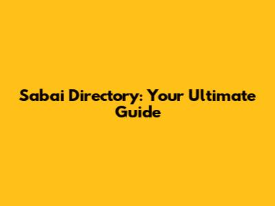 Sabai Directory: Your Ultimate Guide