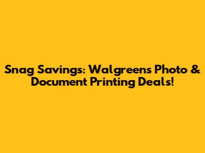 Snag Savings: Walgreens Photo & Document Printing Deals!