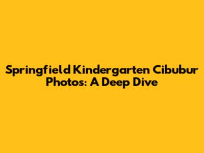 Springfield Kindergarten Cibubur Photos: A Deep Dive