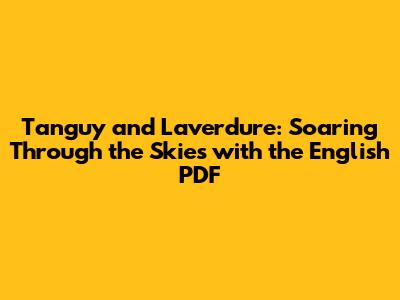 Tanguy and Laverdure: Soaring Through the Skies with the English PDF