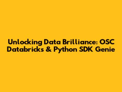 Unlocking Data Brilliance: OSC Databricks & Python SDK Genie