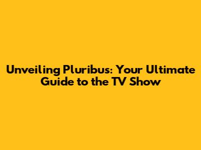 Unveiling Pluribus: Your Ultimate Guide to the TV Show