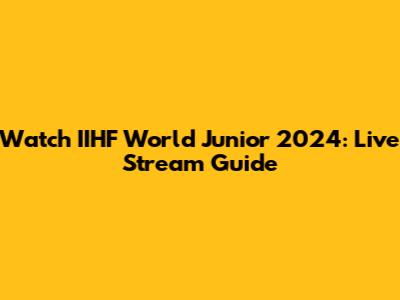 Watch IIHF World Junior 2024: Live Stream Guide