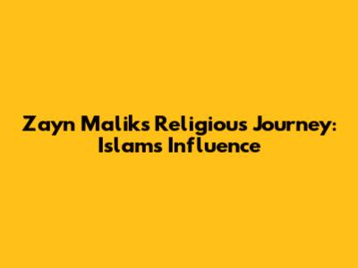 Zayn Malik's Religious Journey: Islam's Influence