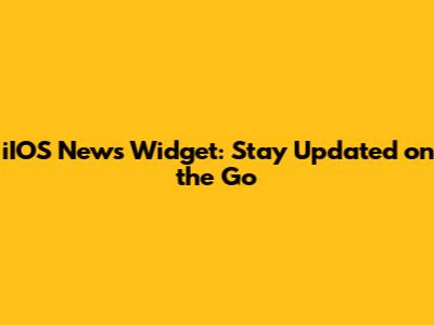 iIOS News Widget: Stay Updated on the Go