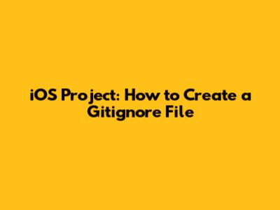 iOS Project: How to Create a Gitignore File