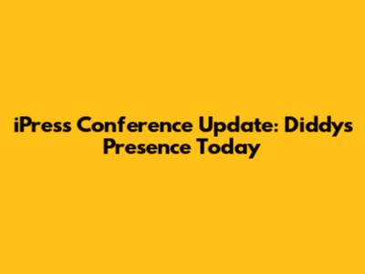 iPress Conference Update: Diddy's Presence Today