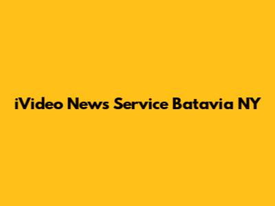 iVideo News Service Batavia NY